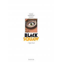 BLACK SQUAW - TOME 1 - NIGHT HAWK