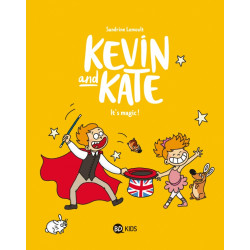 KEVIN AND KATE, TOME 04 - IT'S MAGIC !