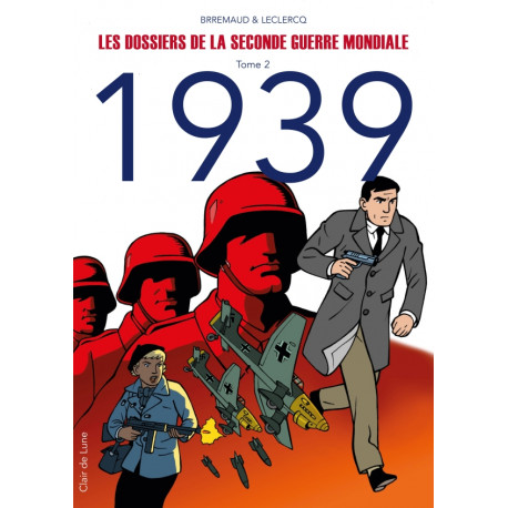 LES DOSSIERS DE LA SECONDE GUERRE MONDIALE T2 - 1939