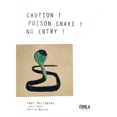 CAUTION ! POISON SNAKE ! NO ENTRY !