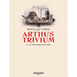 ARTHUS TRIVIUM - 2 - LE TROISIÈME MAGICIEN