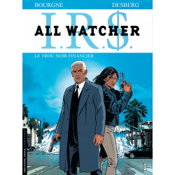 I.R.$. - ALL WATCHER - 7 - LE TROU NOIR FINANCIER