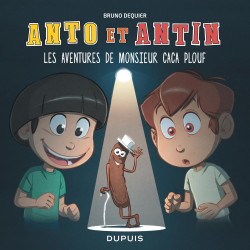 ANTO ET ANTIN - TOME 4 - LES AVENTURES DE MONSIEUR CACA PLOUF