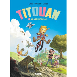 TITOUAN - TOME 01 - LA VIE EST BELLE
