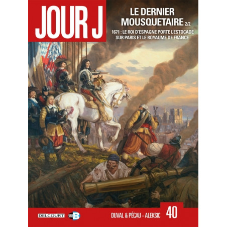JOUR J - 40 - LE DERNIER MOUSQUETAIRE 22