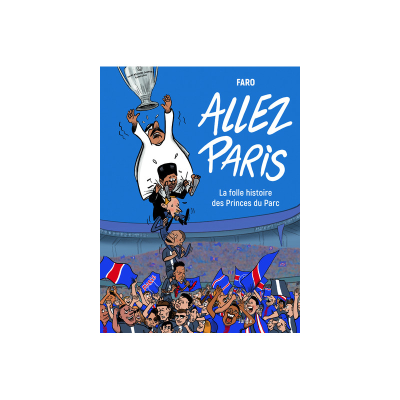 ALLEZ PARIS - LA FOLLE HISTOIRE DES PRINCES DU PARC