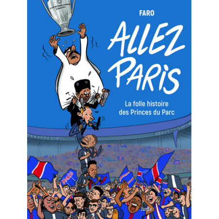 ALLEZ PARIS - LA FOLLE HISTOIRE DES PRINCES DU PARC