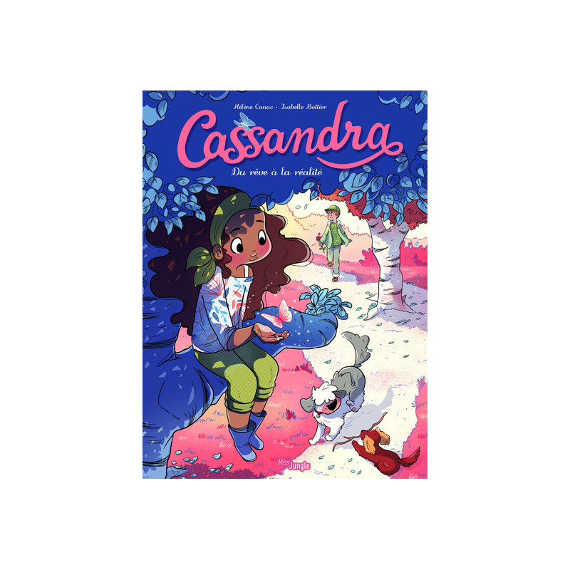 CASSANDRA (BOTTIER-CANAC) - 2 - DU RÊVE À LA RÉALITÉ