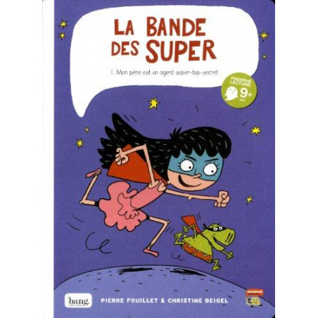 BANDE DES SUPER (LA) - 1 - MON PÈRE EST UN AGENT SUPER-TOP-SECRET
