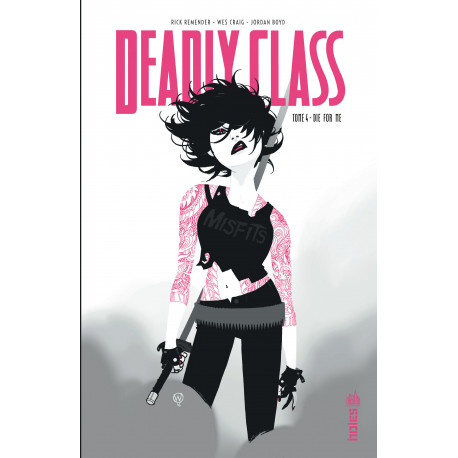 DEADLY CLASS - 4 - DIE FOR ME
