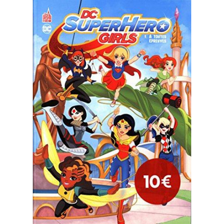 DC SUPER HERO GIRLS - 1 - À TOUTES ÉPREUVES