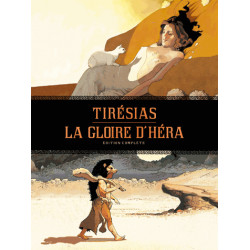 TIRÉSIAS - LA GLOIRE D'HÉRA - EDITION COMPLÈTE
