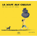 SOUPE AUX CAILLOUX (LA) - LA SOUPE AUX CAILLOUX DE FOU, LOU ET SHOU