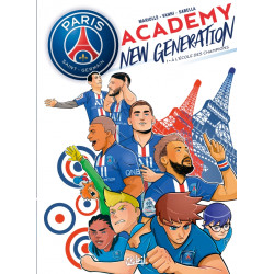 PARIS SAINT-GERMAIN ACADEMY NEW GENERATION T01 - À L'ÉCOLE DES CHAMPIONS