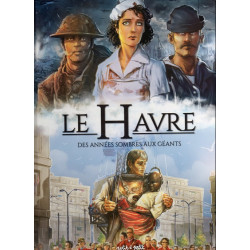 LE HAVRE (DELAHAYE) - 2 - DES ANNÉES SOMBRES AUX GÉANTS