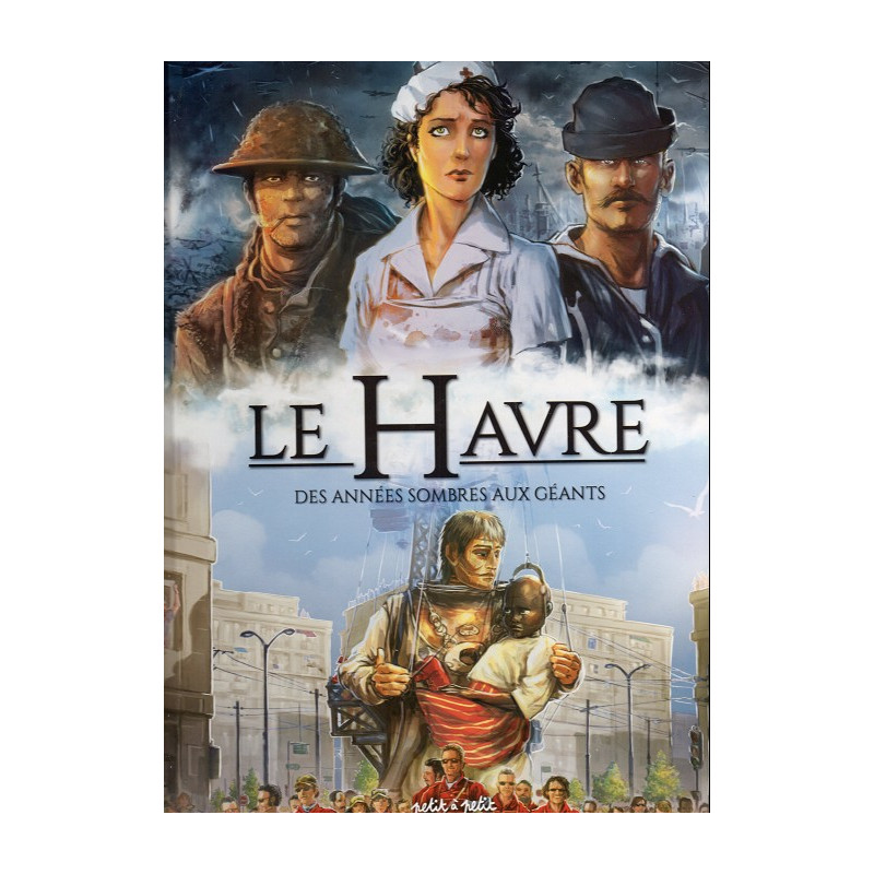 LE HAVRE (DELAHAYE) - 2 - DES ANNÉES SOMBRES AUX GÉANTS