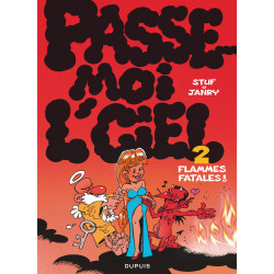 PASSE-MOI L'CIEL - TOME 2 - FLAMMES FATALES !