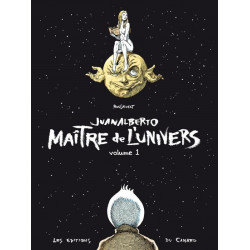 JUANALBERTO - MAÎTRE DE L'UNIVERS - 1 - VOLUME 1