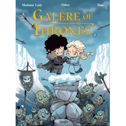 GALÈRE OF THRONES - TOME 2
