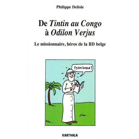 DE "TINTIN AU CONGO" À "ODILON VERJUS" - LE MISSIONNAIRE, HÉROS DE LA BD BELGE