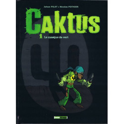 CAKTUS - 1 - LE MASQUE DE VERT