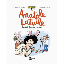 ANATOLE LATUILE (UN ROMAN) - 2 - ANATOLE FAIT SON CINÉMA