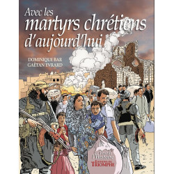 AVEC LES MARTYRS CHRÉTIENS D'AUJOURD'HUI