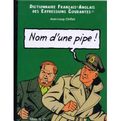 NOM D'UNE PIPE, NAME OF A PIPE