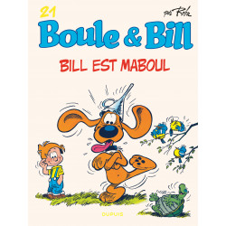 BOULE ET BILL - TOME 21 - BILL EST MABOUL