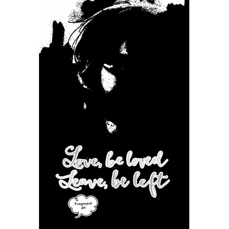 LOVE, BE LOVED LEAVE, BE LEFT  - TOME 12