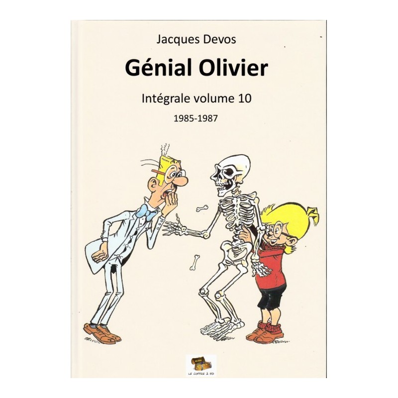 GÉNIAL OLIVIER - INTÉGRALE VOLUME 10 : 1985-1987