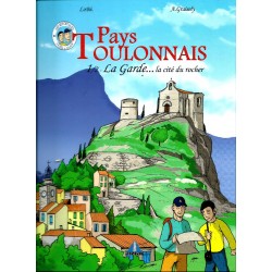 PAYS TOULONNAIS - 1 - LA GARDE...LA CITÉ DU ROCHER