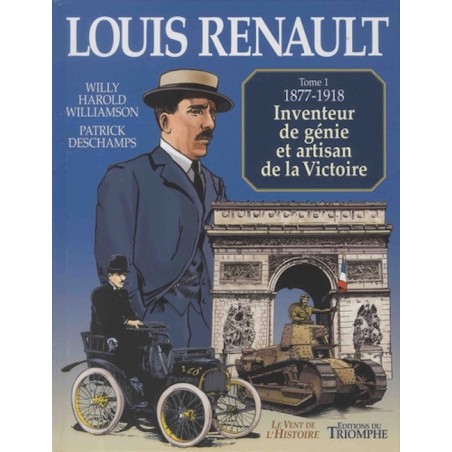 LOUIS RENAULT - 1 - 1977-1918 - INVENTEUR DE GÉNIE ET ARTISAN DE LA VICTOIRE
