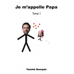 JE M'APPELLE PAPA - TOME 1