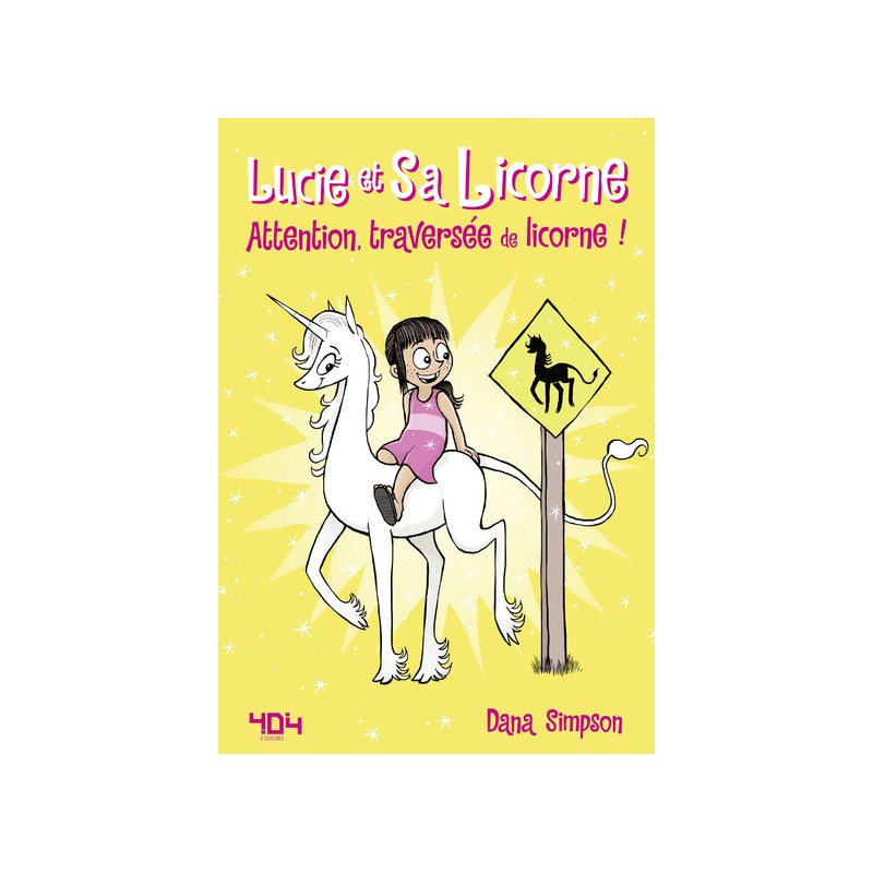 LUCIE ET SA LICORNE - TOME 5 ATTENTION, TRAVERSÉE DE LICORNE