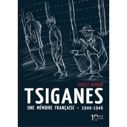 TSIGANES UNE MÉMOIRE FRANÇAISE 1940-1946 - NOUVELLE ÉDITION 10 ANS STEINKIS