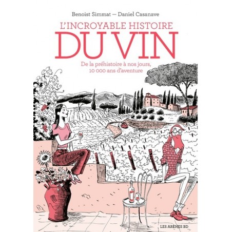 L'INCROYABLE HISTOIRE DU VIN - 3E ÉDITION