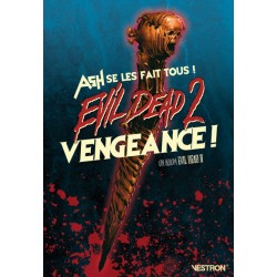 EVIL DEAD 2 : VENGEANCE ! -...