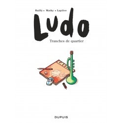 LUDO - TOME 1 - TRANCHES DE...