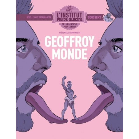 GEOFFROY MONDE - L'INSTITUT FLUIDE GLACIAL - TOME 02