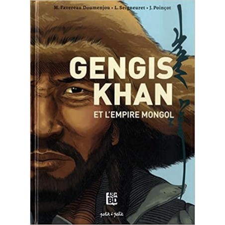 GENGIS KHAN ET L'EMPIRE MONGOL