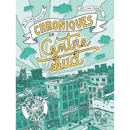 CHRONIQUES DU CENTRE-SUD [NOUVELLE ÉDITION]