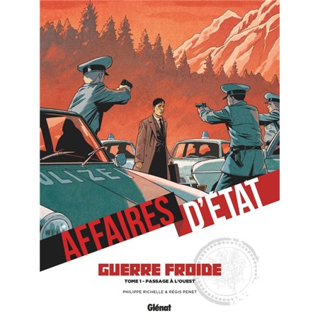 AFFAIRES D'ETAT - GUERRE FROIDE - TOME 01 - PASSAGE À L'OUEST