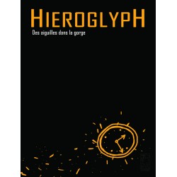HIÉROGLYPH - 1 - DES AIGUILLES DANS LA GORGE