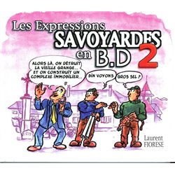 CHRONIQUES SAVOYARDES - 2 - LES EXPRESSIONS SAVOYARDES EN B.D. 2