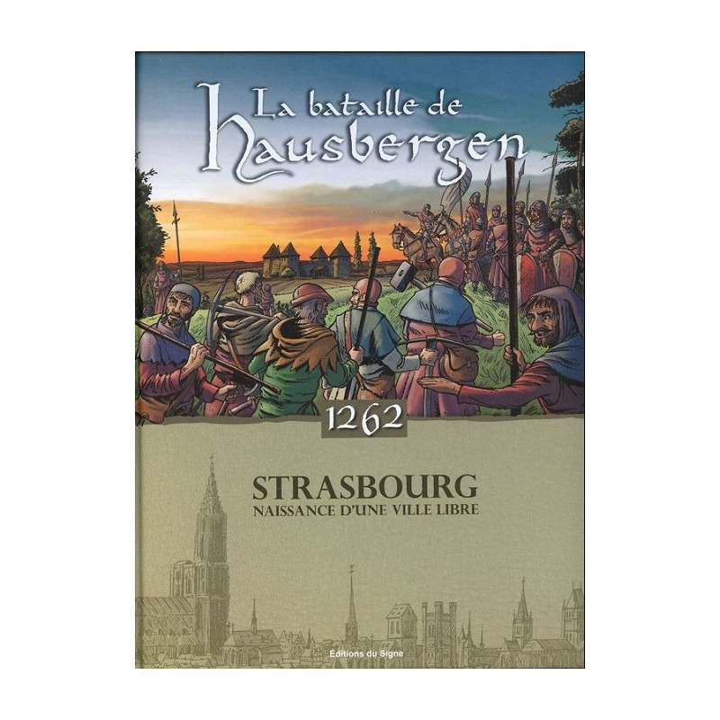 BATAILLE DE HAUSBERGEN (LA) - 1262 STRASBOURG - NAISSANCE D'UNE VILLE LIBRE