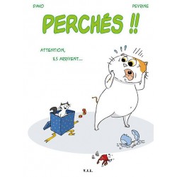 PERCHÉS !! - 1 - ATTENTION ILS ARRIVENT...