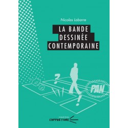 BANDE DESSINÉE CONTEMPORAINE (LA) - LA BANDE DESSINÉE CONTEMPORAINE