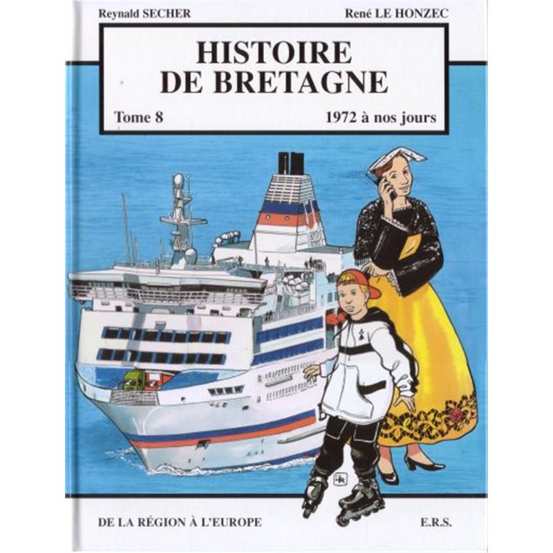 HISTOIRE DE BRETAGNE - 8 - DE LA RÉGION À L'EUROPE