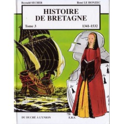 HISTOIRE DE BRETAGNE - 3 - DU DUCHÉ À L'UNION